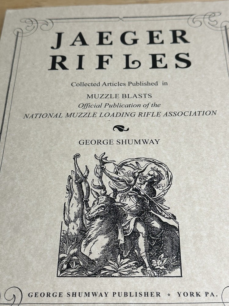 Vintage Muzzle Loading Cap & Ball JAEGER RIFLES GEORGE SHUMWAY 2N EDITION 2003
