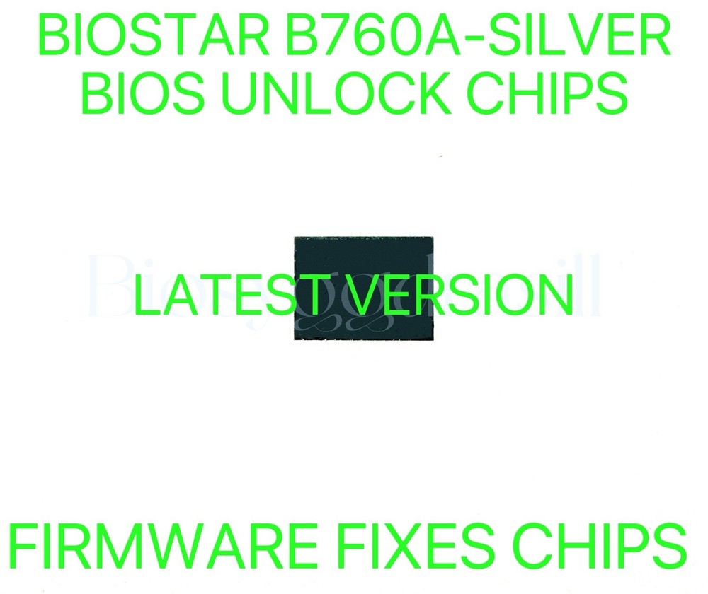 BIOSTAR B760A-SILVER, NO PASSWORD FIRMWARE FIXES BIOS CHIP LATEST VERSION