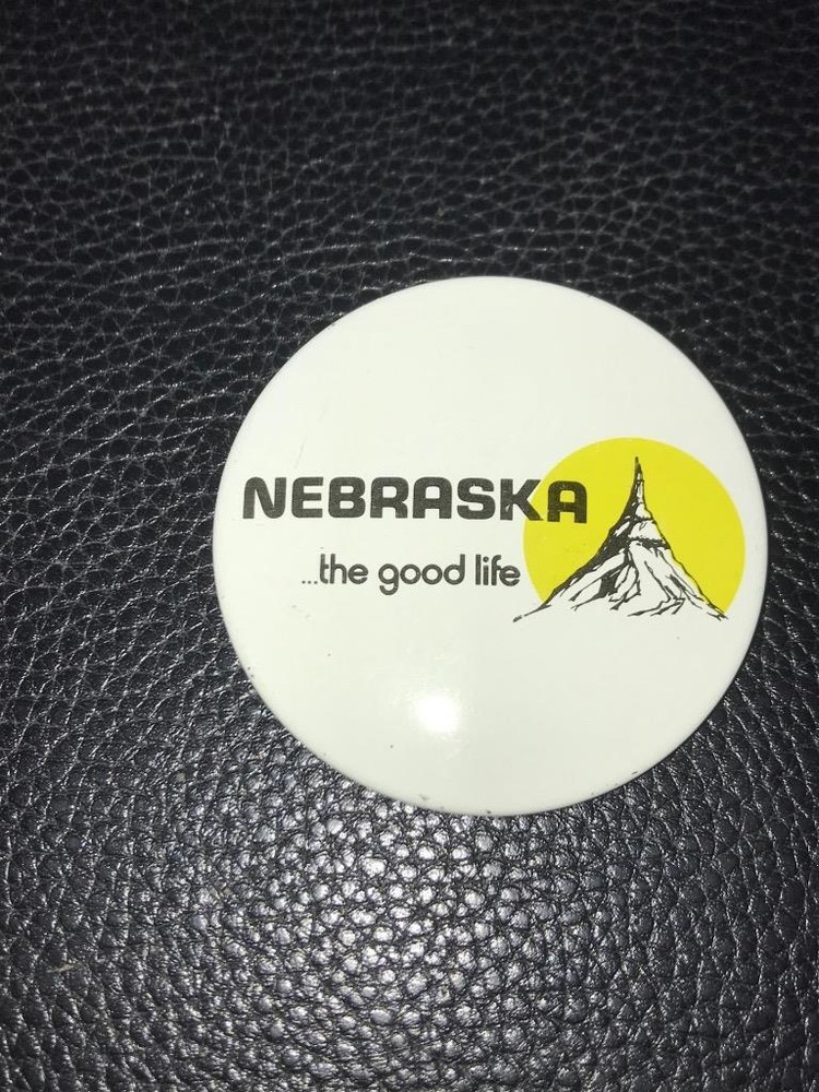 Nebraska - The Good Life - Pinback