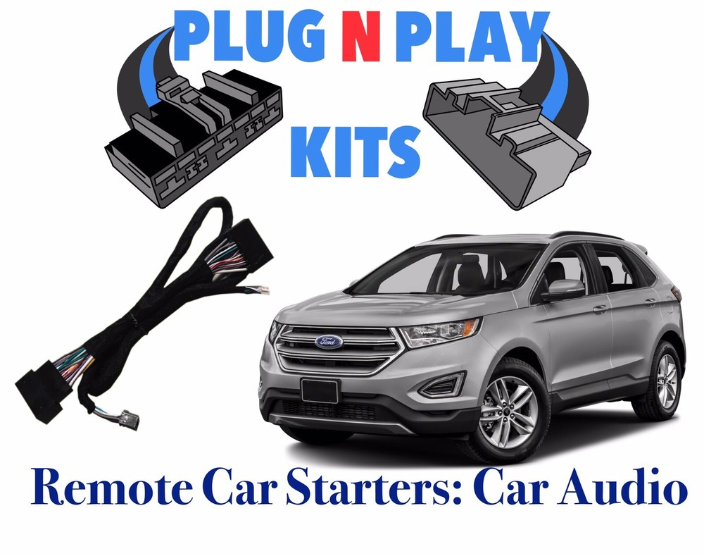 2015 2016 2017 2018 2019 EDGE 100% PLUG & PLAY CAR STARTER REMOTE START/ STARTER