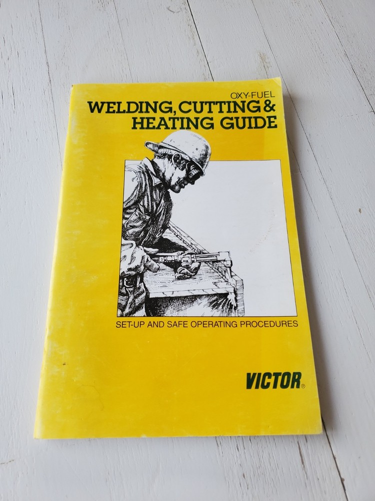Oxy Fuel Welding, Cutting & Heating Guide by Victor