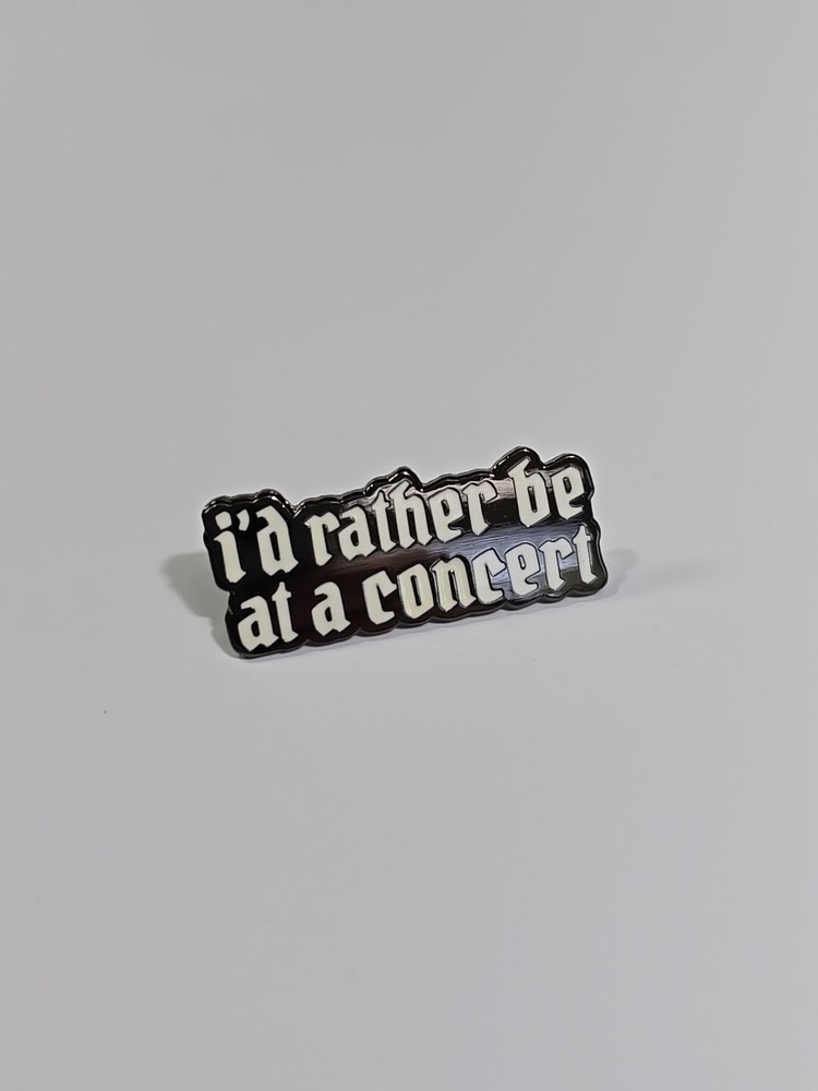 I'd Rather Be at a Concert Lapel Pin *