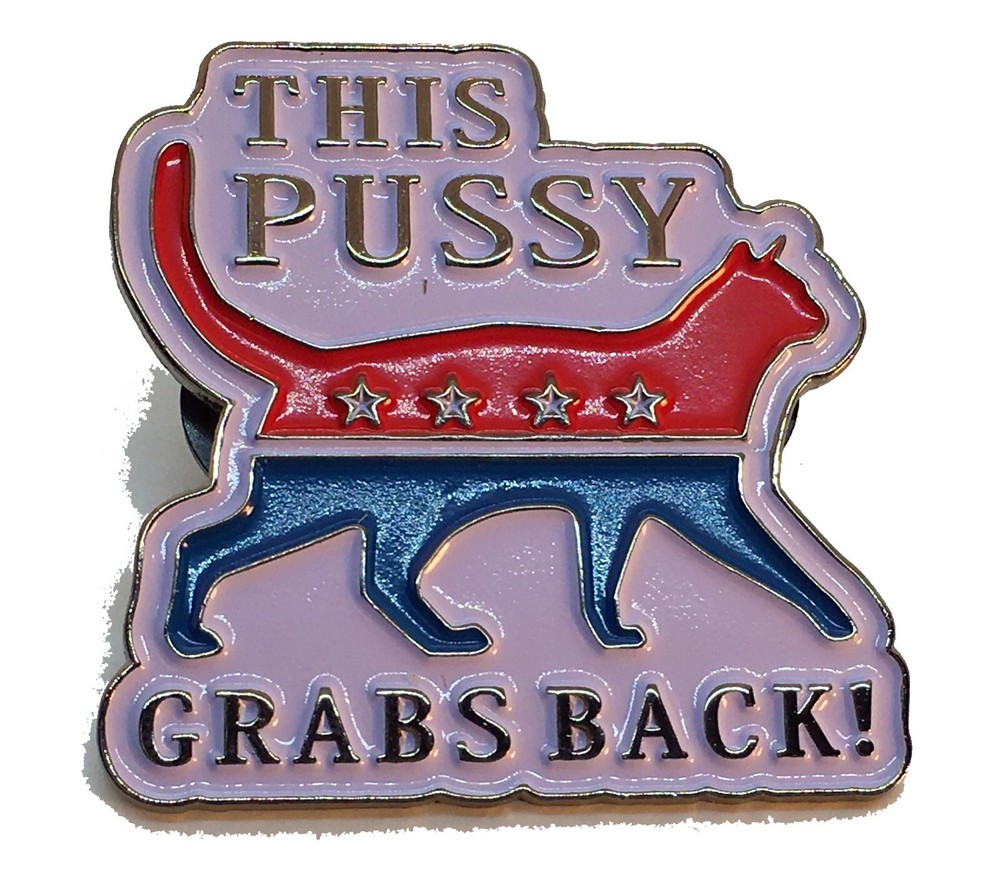 This Pussy Grabs Back HAT PIN Lapel Brooch