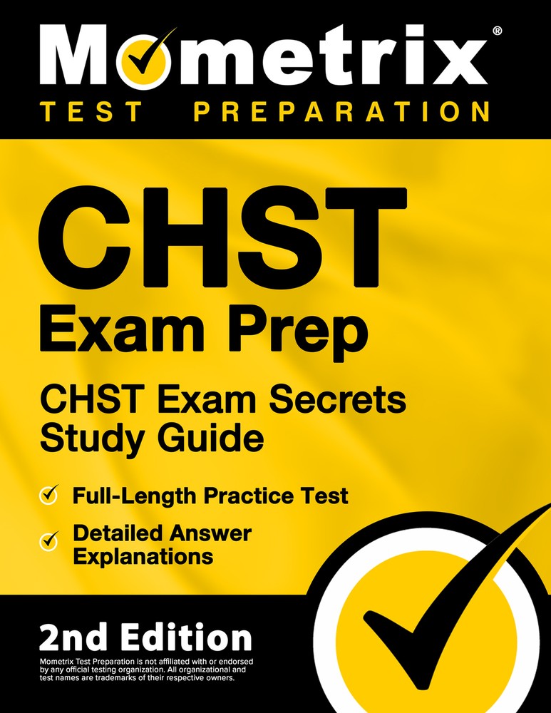 CHST Exam Prep - CHST Exam Secrets Study Guide [2nd Edition]