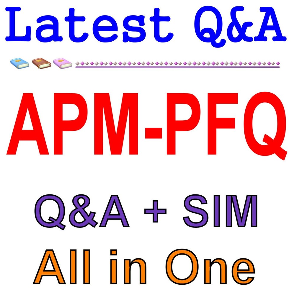 APM-PFQ APM Project Fundamentals Qualification Exam Q&A