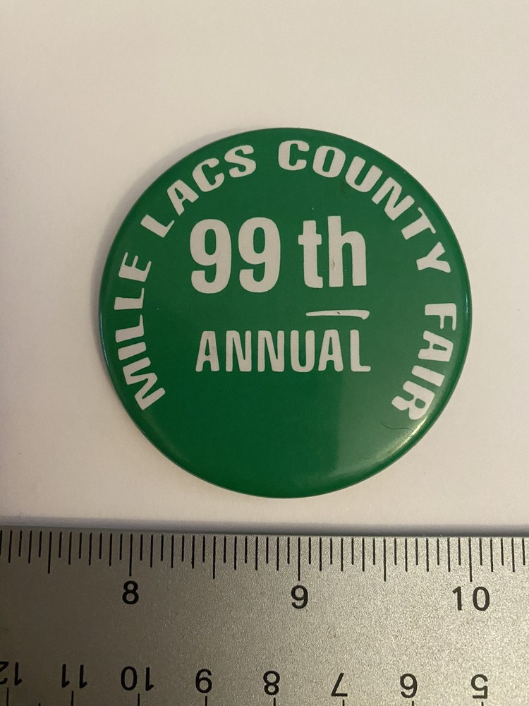 Mille Lacs County Fair 99th Annual Pin Back Button P128