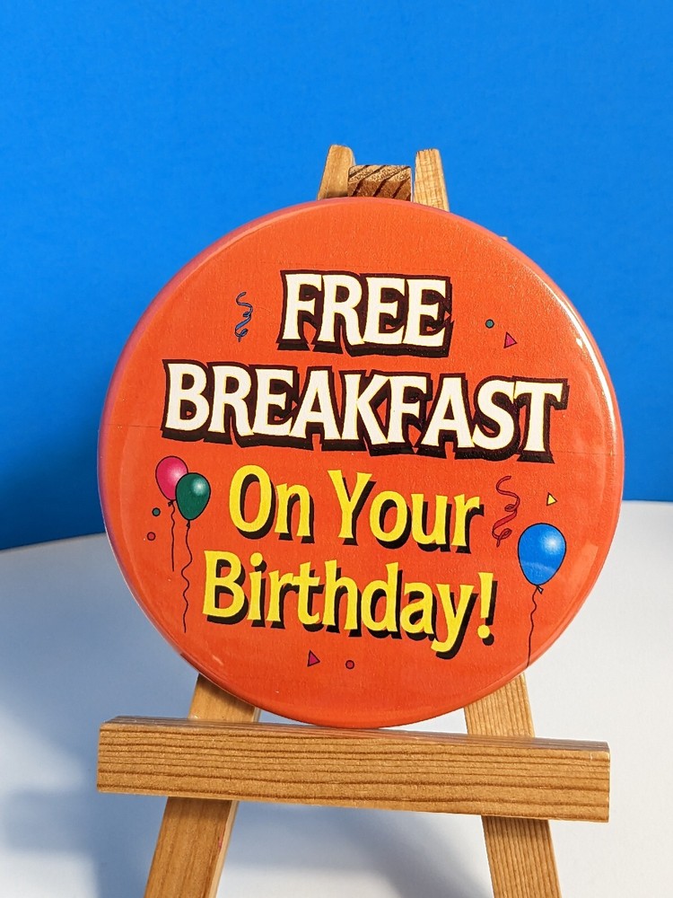 Free Breakfast On Your Birthday Button Restaurant Server Pin pinback 3"