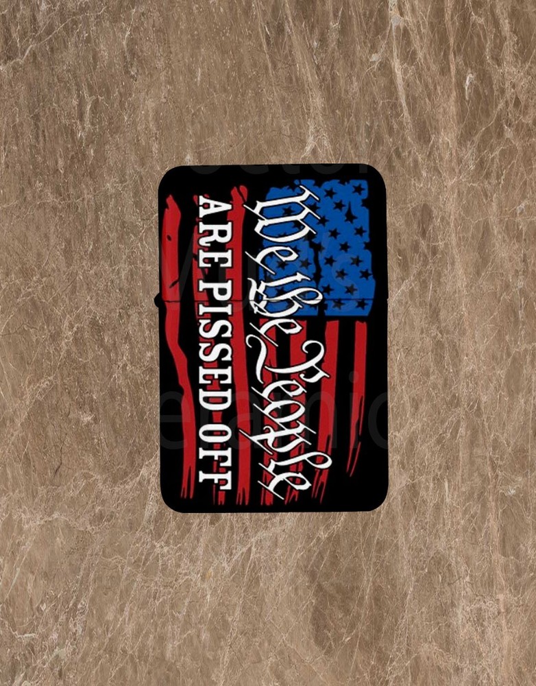 We the People are Pissed Off Lighter
