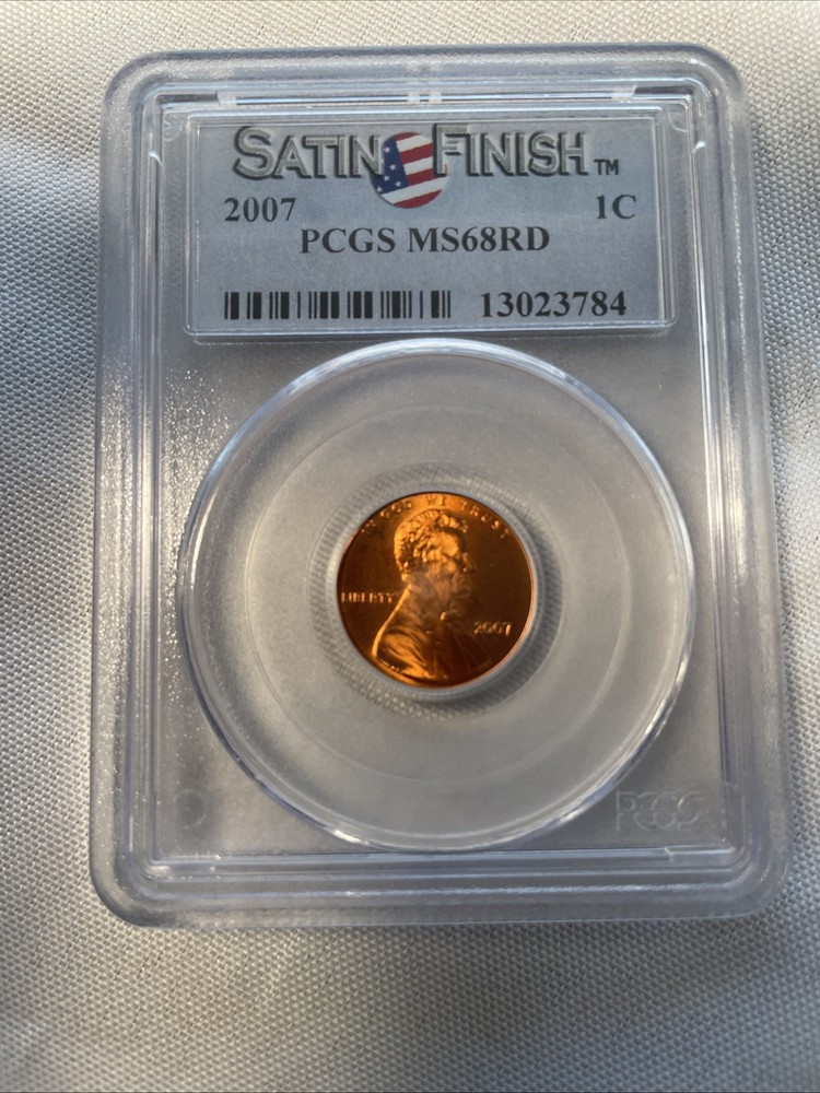 2007 Lincoln Cent PCGS MS68RD Satin Finish