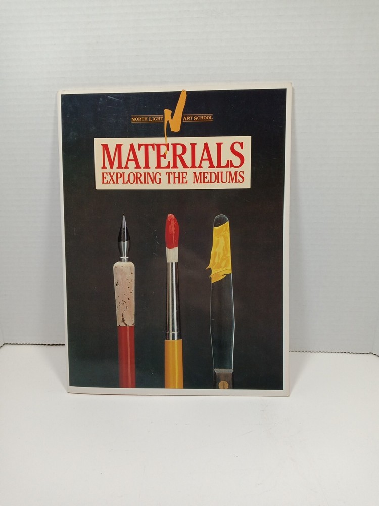 North Light Art School Materials Exploring The Mediums book 1988