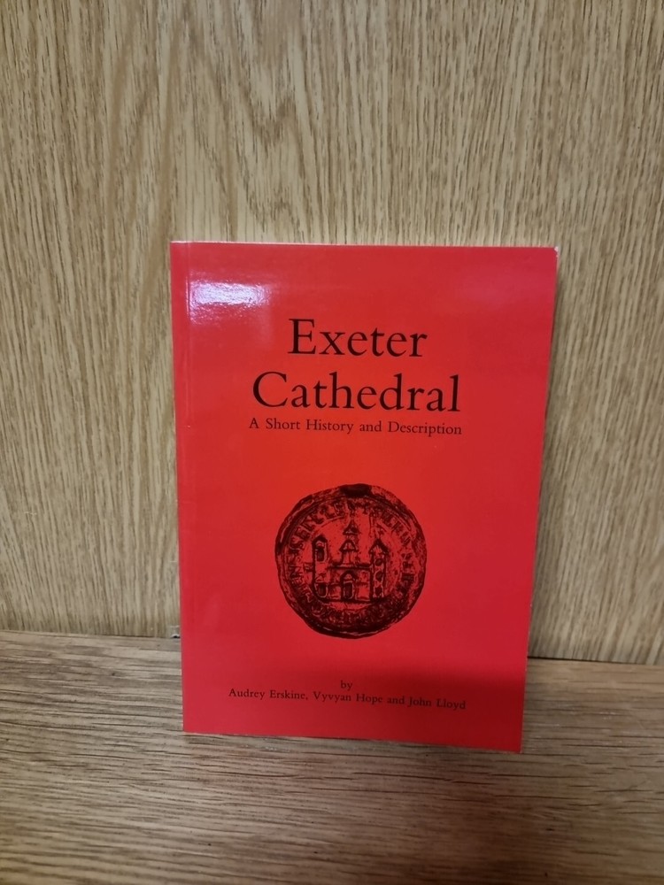Exeter Cathedral A Short History and Description (1e)