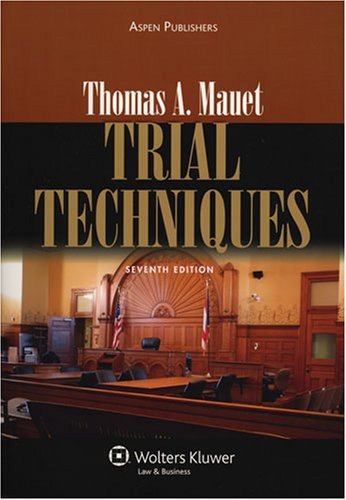 Trial Techniques by Thomas A Mauet