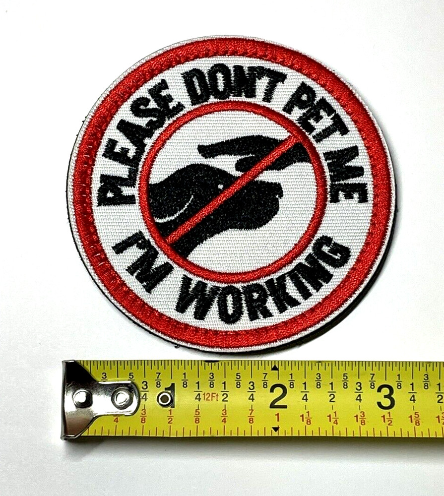 Service Dog Please Don't Pet Me Patch, Embroidered Hook Loop Tactical Patch