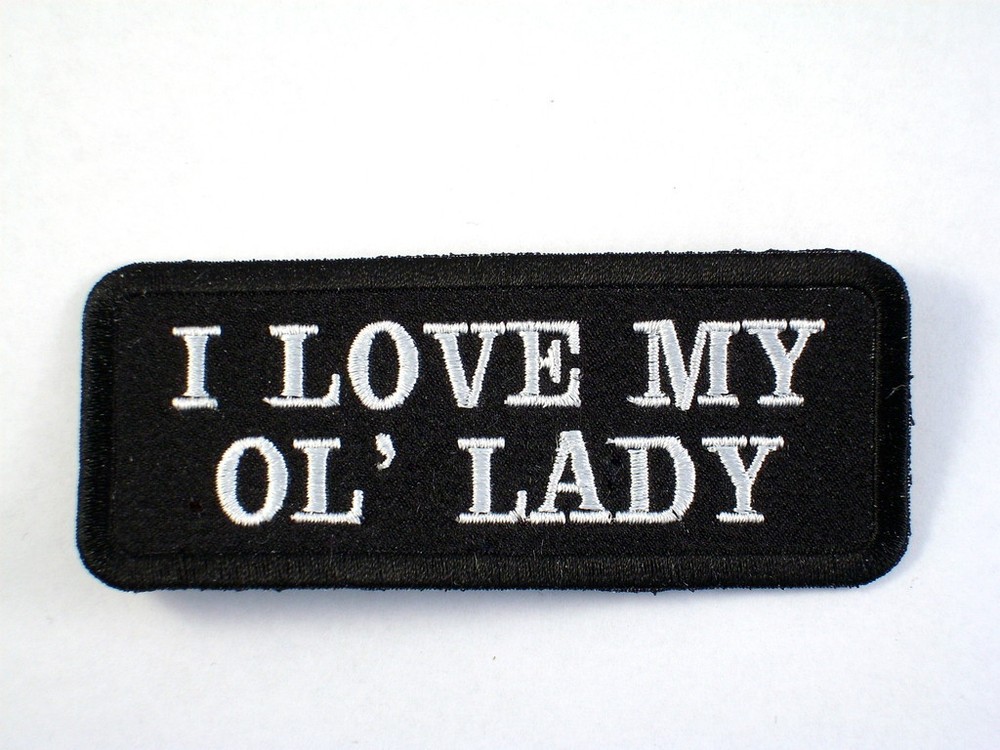 I LOVE MY OL' LADY   Biker Vest Patch