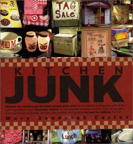 Kitchen Junk by Mary Randolph Carter
