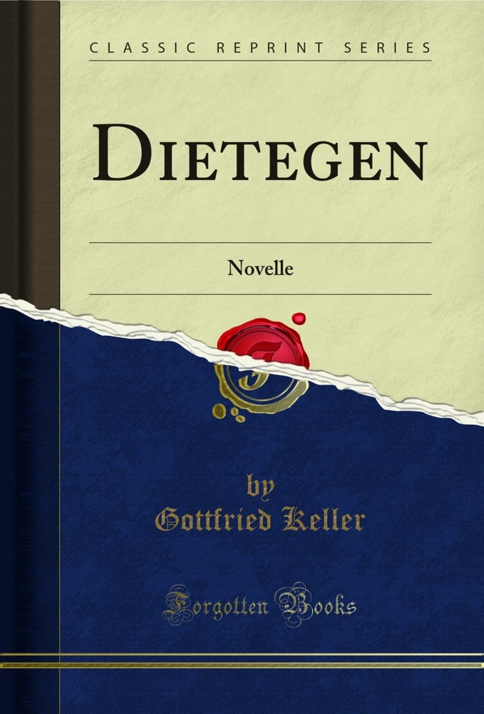 Dietegen: Novelle (Classic Reprint)