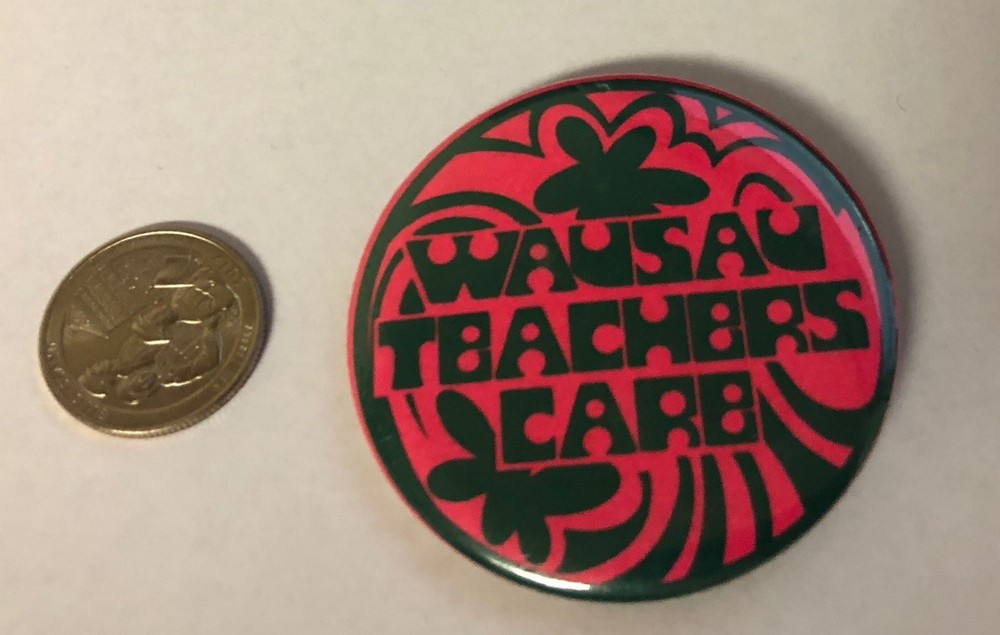 Wausau Teachers Care Button Pin