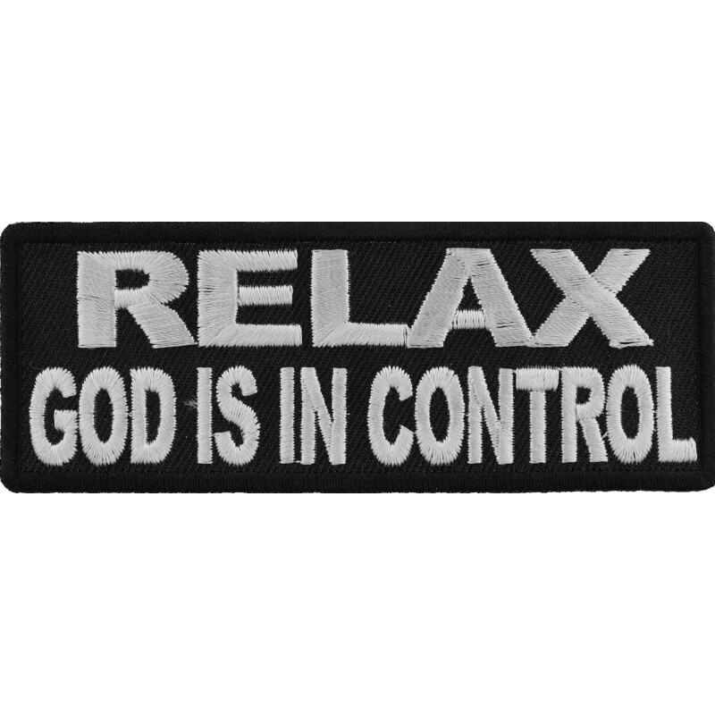 Embroidered Iron-On Patch, Relax God is in Control, 4" x 1.5"