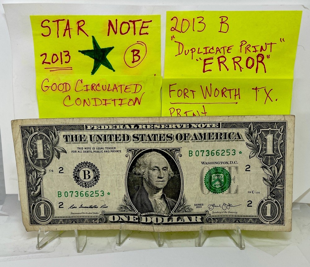 2013 B Duplicate Serial Number Error $1  B 07366253 * Fort Worth,TX Star Note !