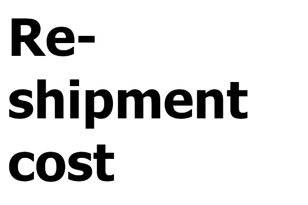 Re-shipment cost
