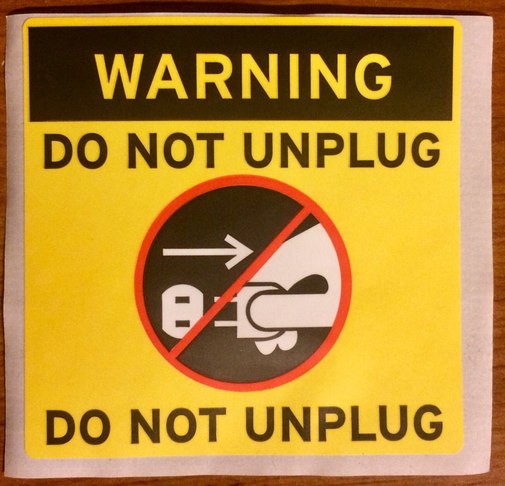 Warning Do Not Unplug Sticker (3” x 3”)