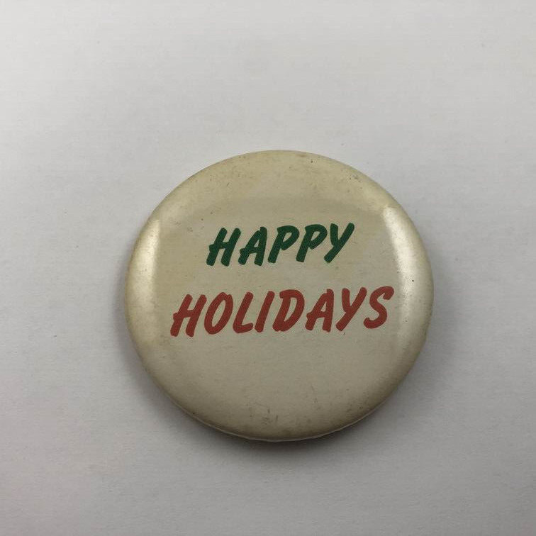 HAPPY HOLIDAYS ~ Vintage Button Pinback