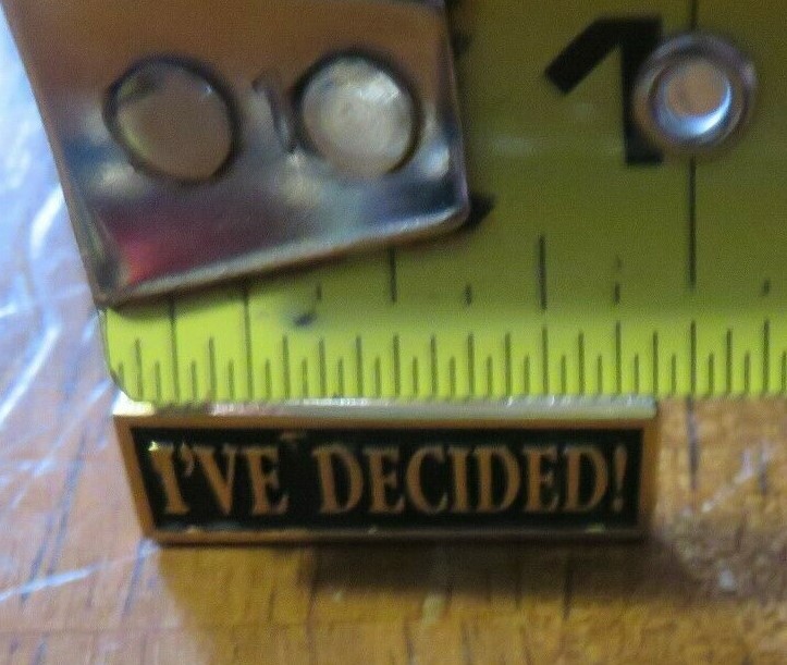 VINTAGE 'I've Decided!' Lapel Pin GREAT SHAPE