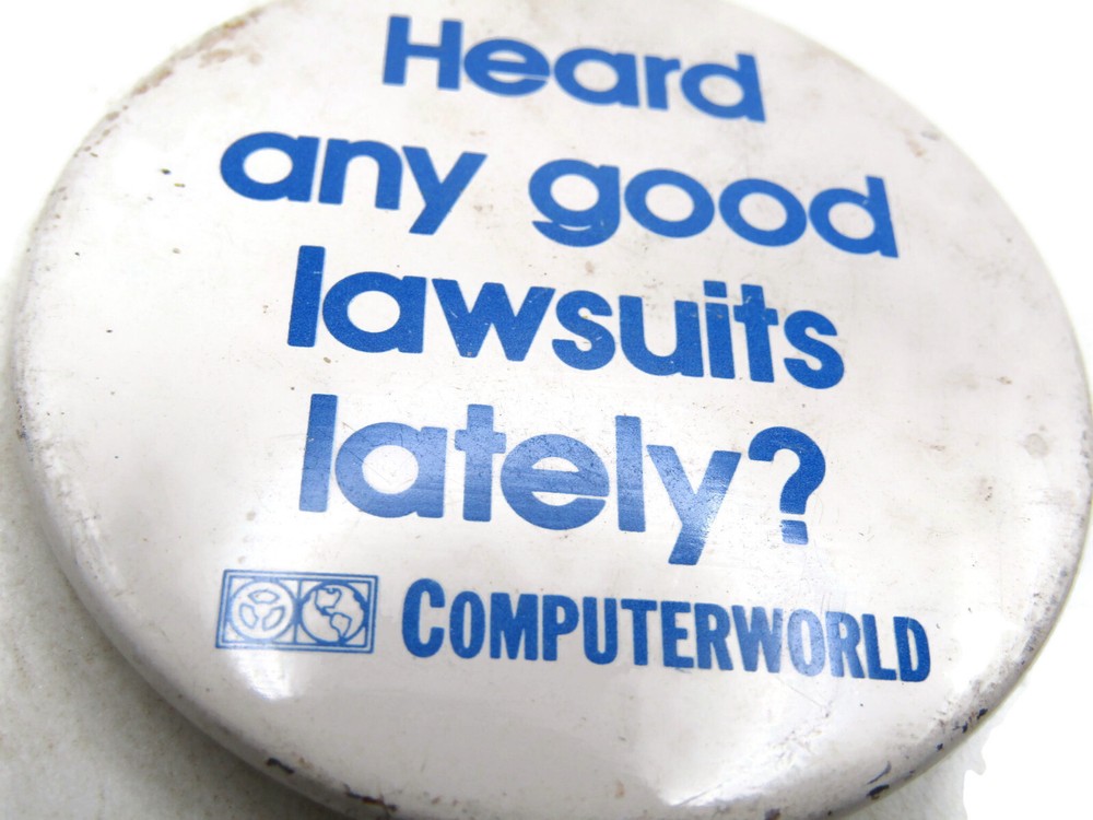 Computer World Button Heard Any Good Lawsuits Lately?