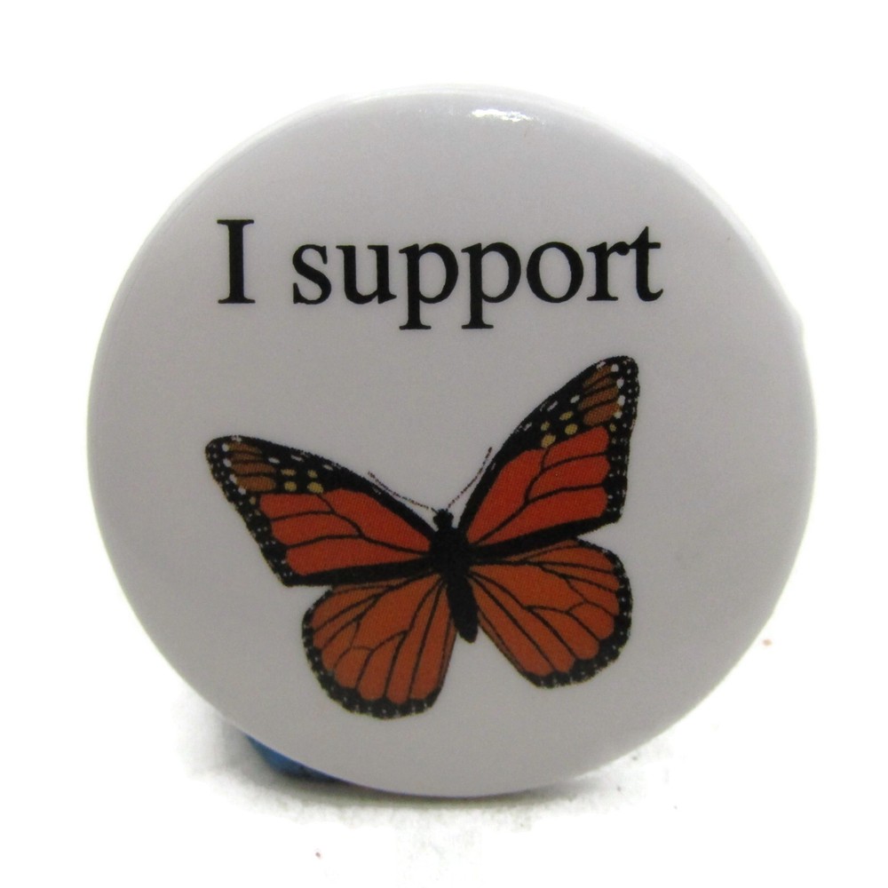 I Support Monarch Butterflies Pin Button Great Design