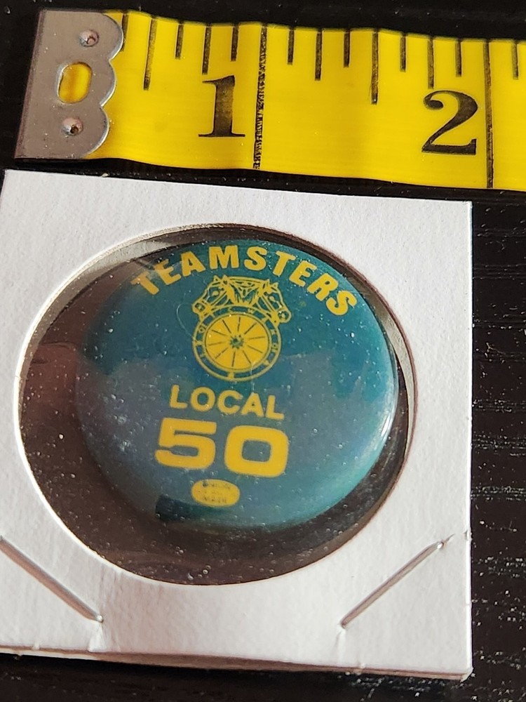 Teamsters Local 50 Pinback Button Union Made 1" Round