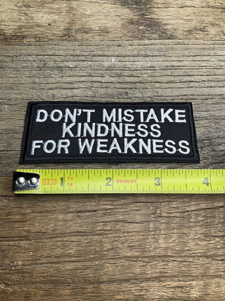 Embroidered Patch Iron On Don’t Mistake My Kindness For Weakness