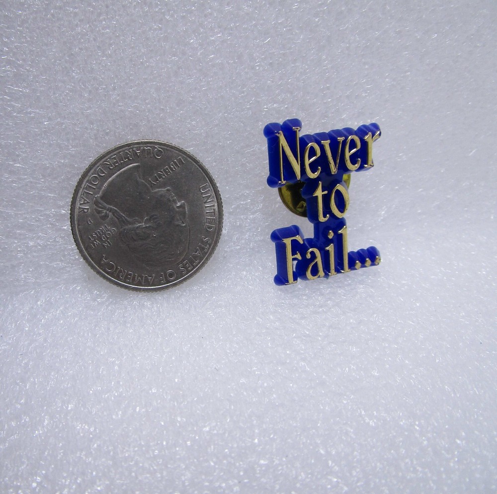 Never To Fail... Plastic Pin