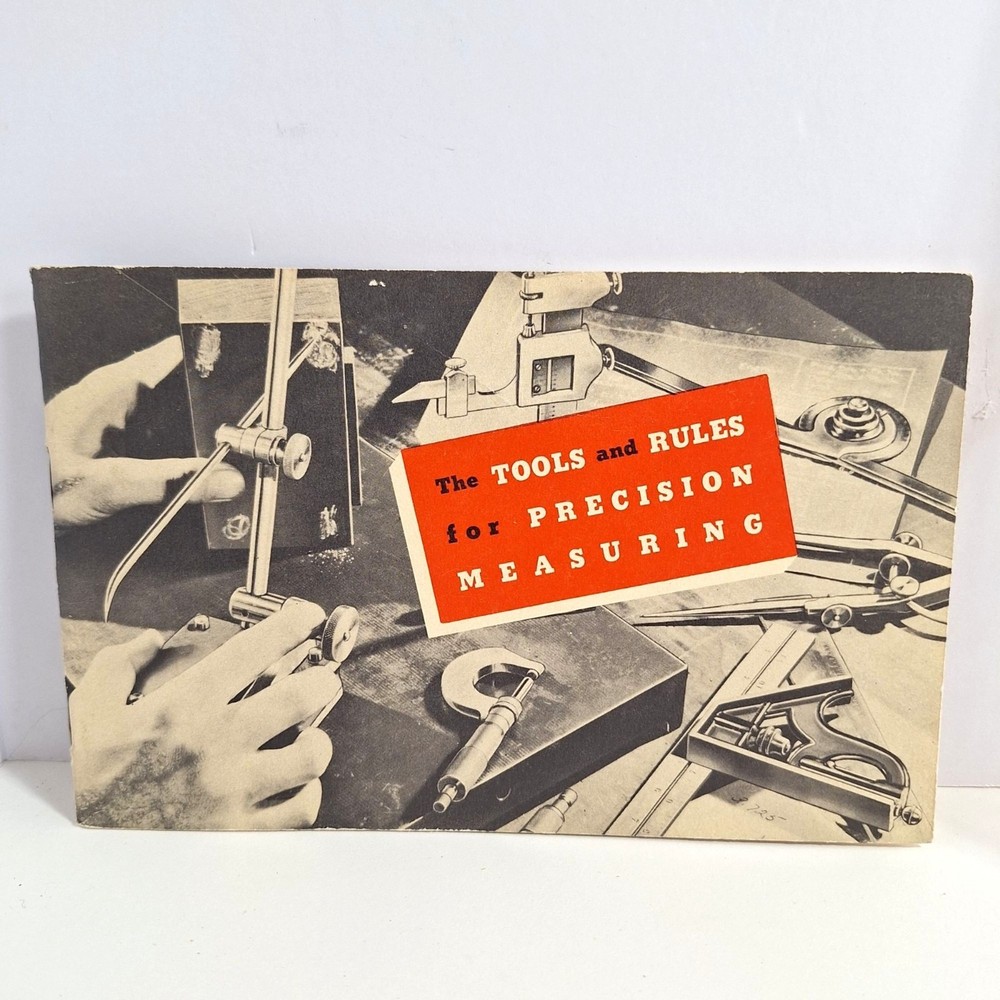 The Tools And Rules For Precision Measuring Starrett Tool Booklet 1953