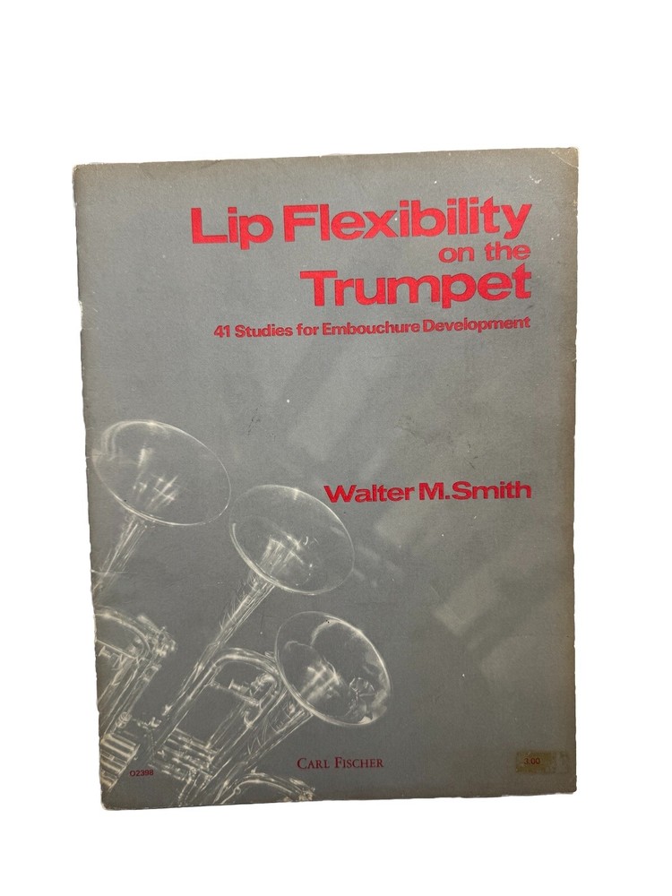 Lip Flexibility On Trumpet Walter Smith Book 41 Studies Embouchure Development