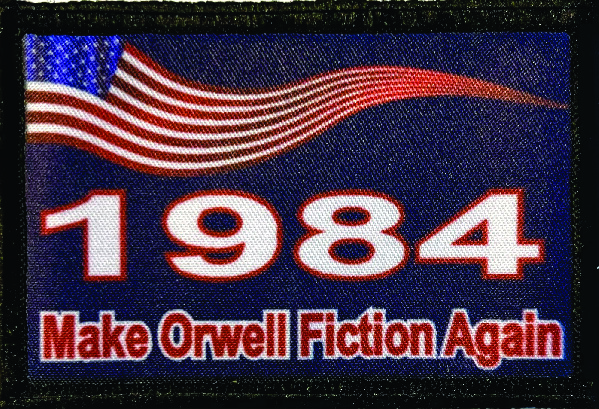1984 Make Orwell Fiction Again  Morale Patch  Tactical Military Army