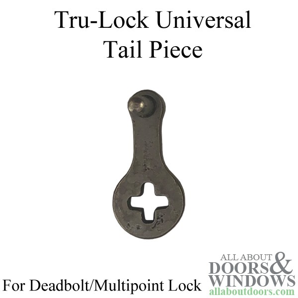 Tru-Lock Tail Piece for Deadbolt / Multipoint Lock Universal