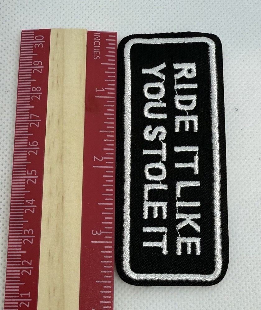 RIDE LIKE YOU STOLE IT Hook And Loop Patch