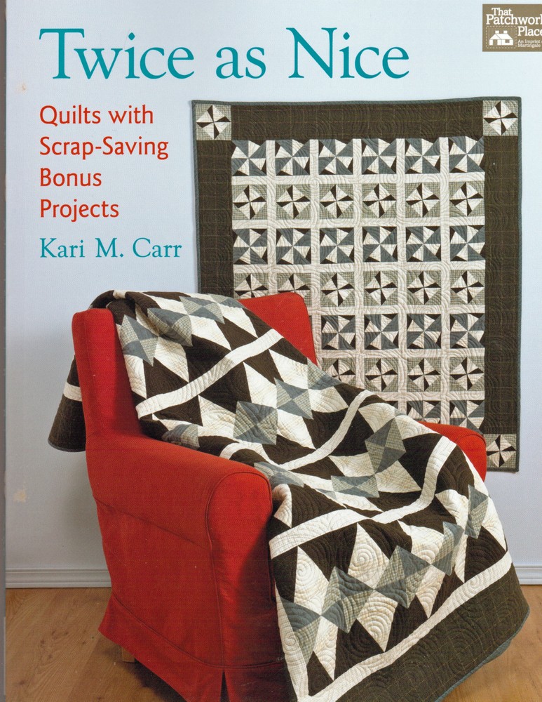 Twice as Nice Quilt Designs w Scrap-Saving Patchwork Quilting Pattern Book NEW