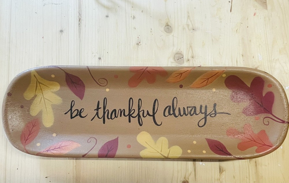 Be Thankful Always Decorative Tray *NEW*