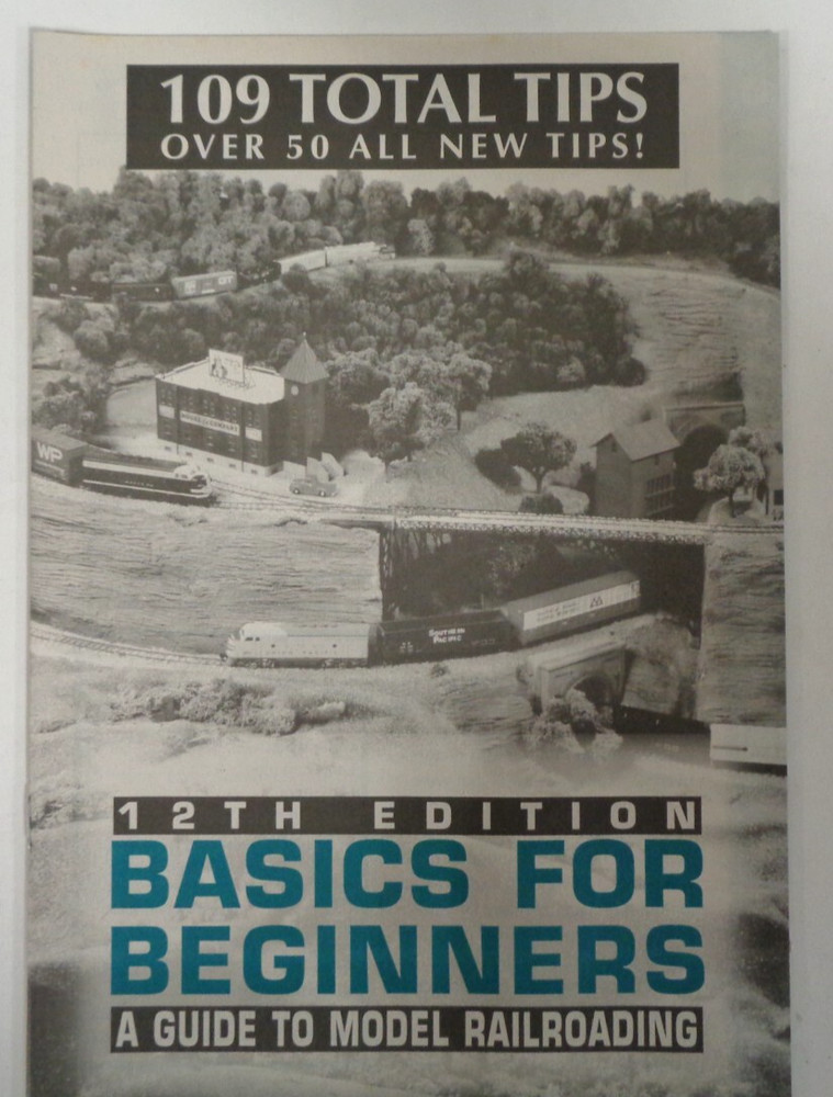 Basics For Beginners A Guide To Model Railroading 12th Edition
