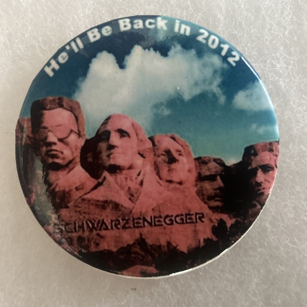 He’ll Be Back In 2012 Arnold Schwarzenegger  2 1/2” pinback button pin