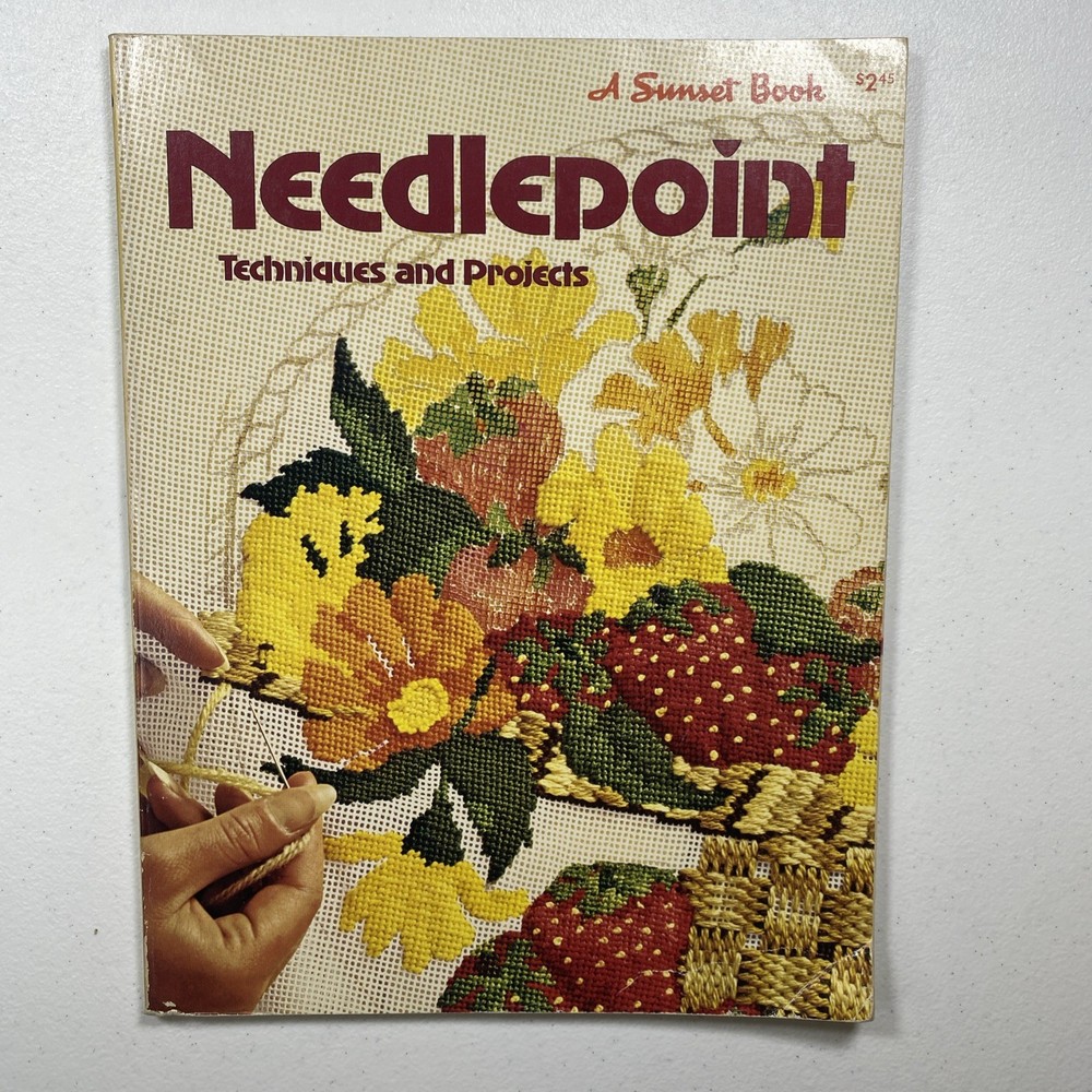 Needlepoint Techniques and Projects A Sunset Book 1st Printing 1977