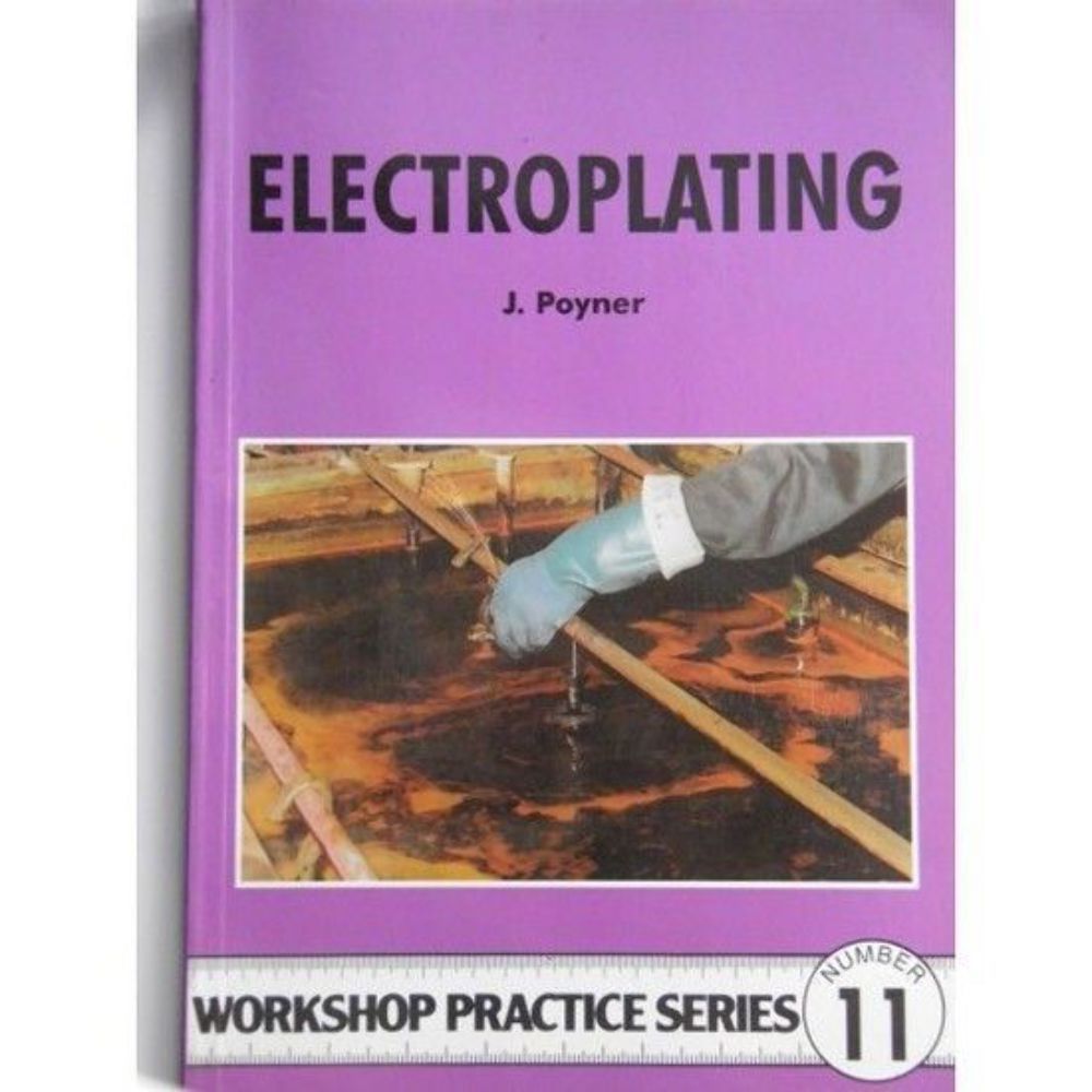 ELECTROPLATING BOOK WPS 11 MODEL ENGINEERING WORKSHOP PRACTICE SERIES