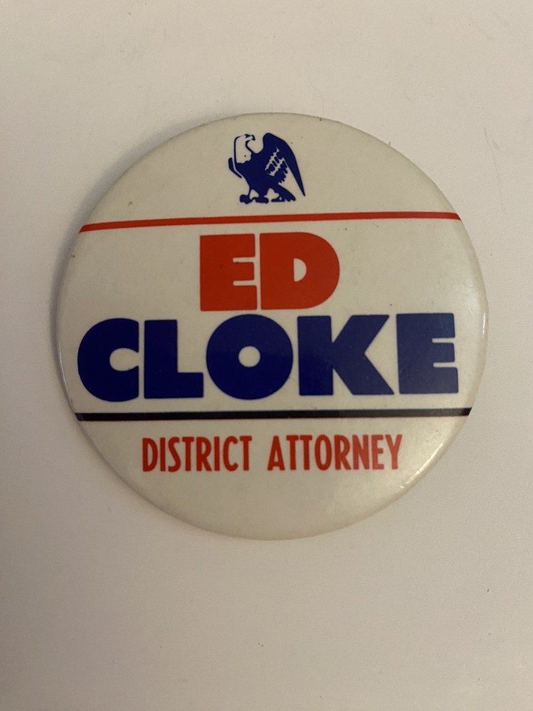 District Attorney Ed Cloke Pin Back Button P60
