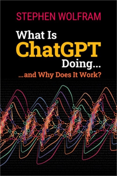 What Is ChatGPT Doing ... and Why Does It Work? (Paperback or Softback)