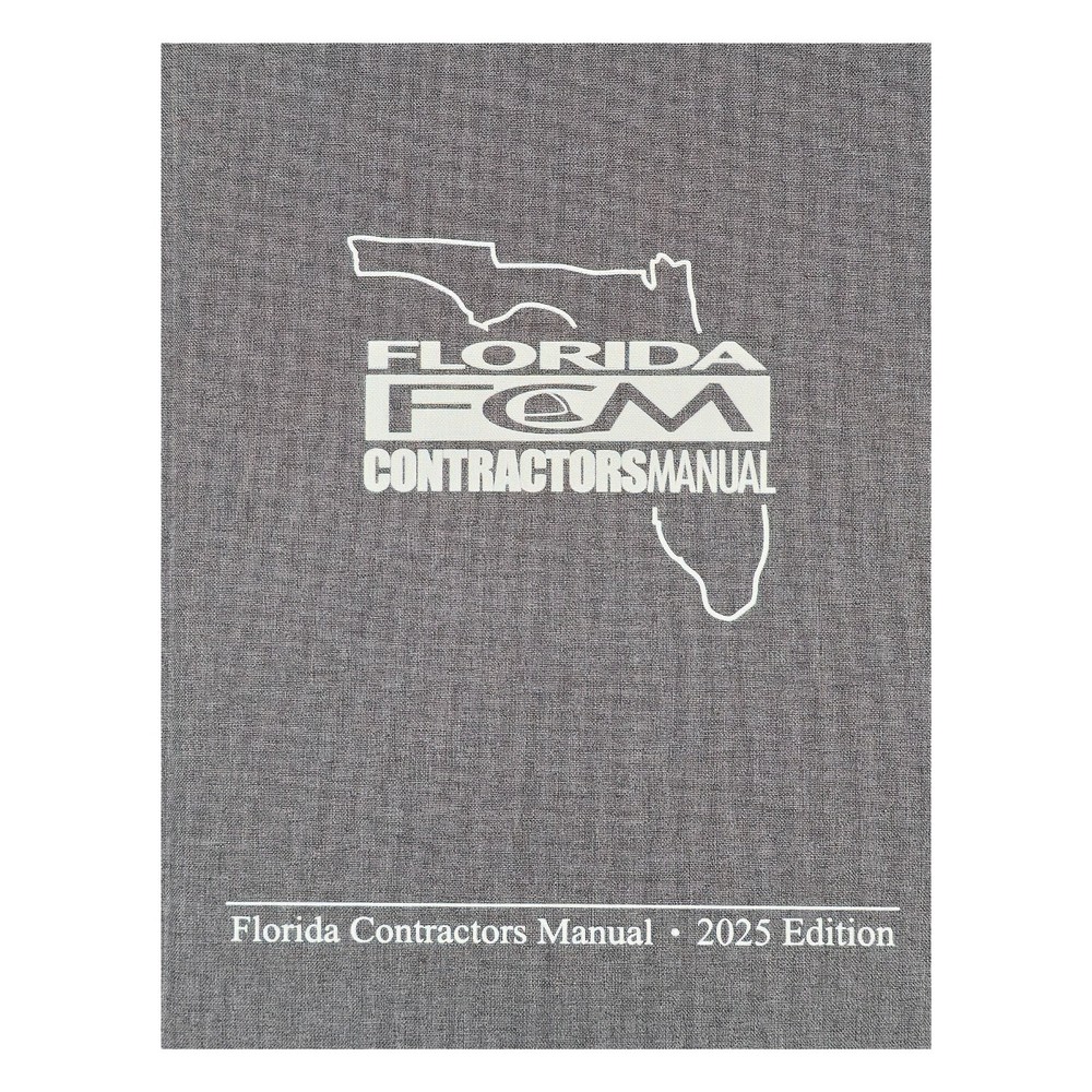 FLORIDA CONTRACTORS MANUAL 2025 EDITION