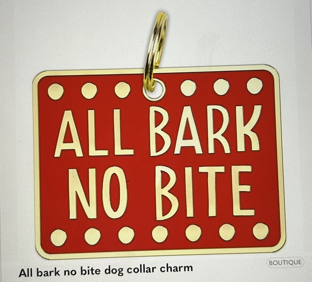 All Bark No Bite Dog Charm