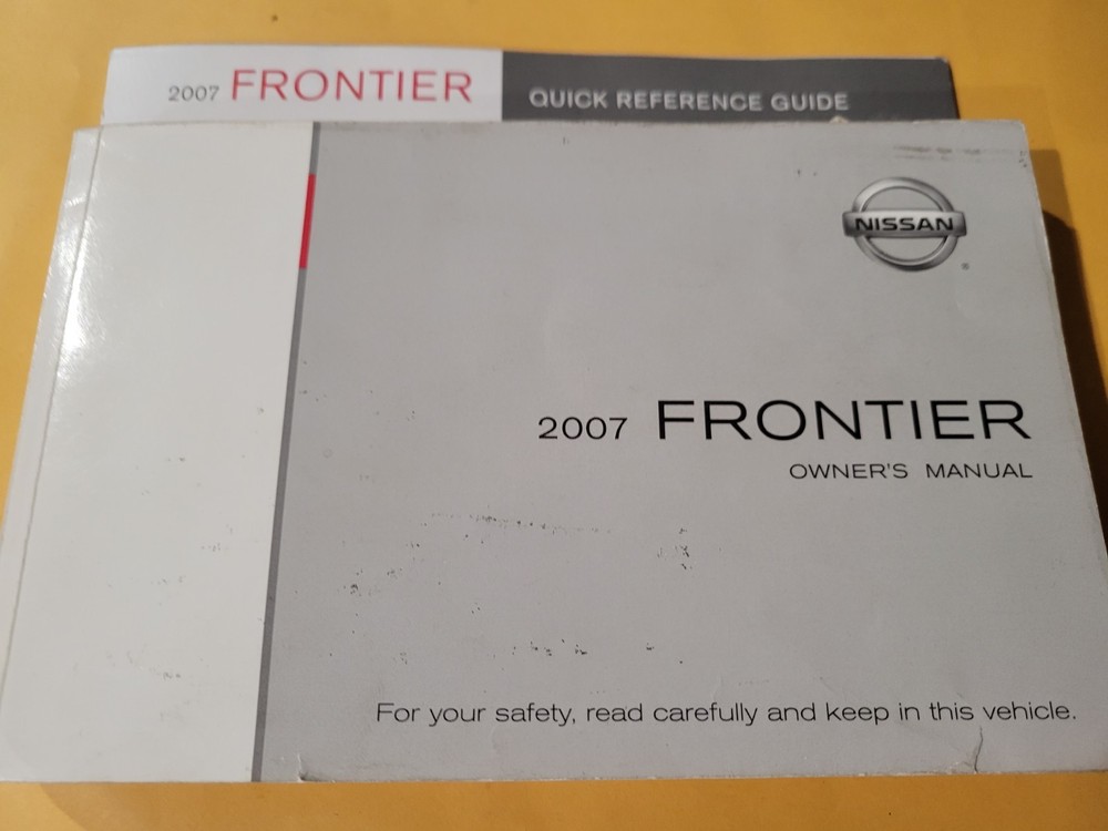 2007 NISSAN FRONTIER   OWNERS MANUAL & QUICK REF