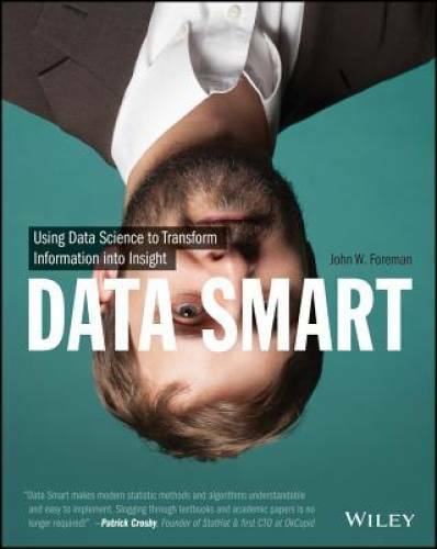 Data Smart: Using Data Science to Transform Information into Insight - GOOD