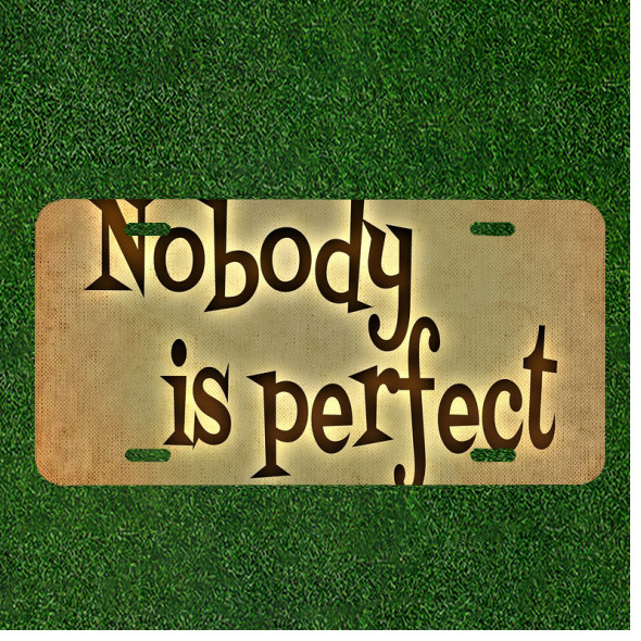 Custom Personalized License Plate Auto Tag With Nobody Is Perfect